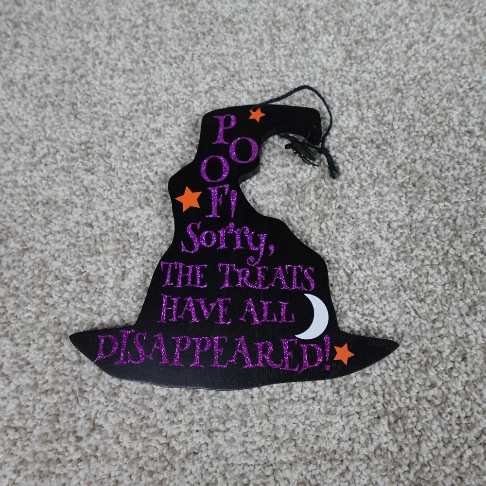 Halloween Witch Hat Sign Wicked Good‎ Treats Poof Sorry Treats Disappeared Decor